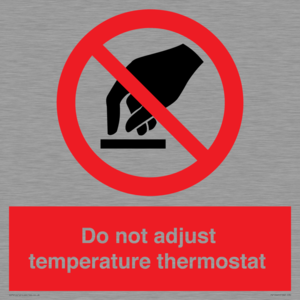 Do not adjust temperature thermostat